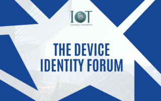 IoTSF Device Identity Forum