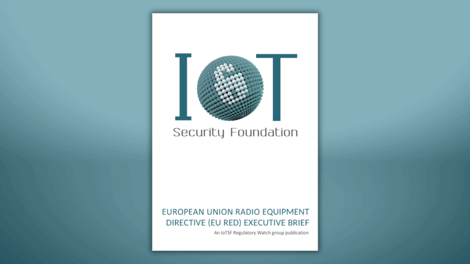 New IoTSF publication: The EU Radio Equipment Directive (RED) executive ...